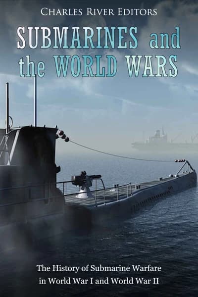 Submarines and the World Wars: The History of Submarine Warfare in World War I and World War II，原书图像