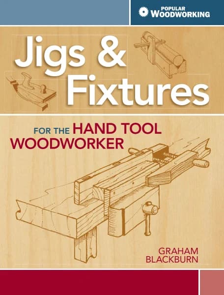 Jigs & Fixtures For The Hand Tool Woodworker 50 Classic Devices You Can Make，原书图像