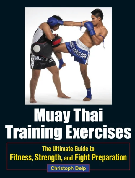 Muay Thai Training Exercises: The Ultimate Guide to Fitness, Strength, and Fight Preparation，原书图像